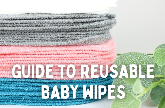 Beginners Guide To Reusable Baby Wipes